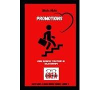 Getting Promoted!: Date Like A Boss (Date Like A Boss: The Ultimate Guide To Building And Maintaining Powerful Relationships)