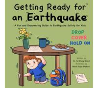 Getting Ready for an Earthquake: A Fun and Empowering Guide to Earthquake Safety for Kids
