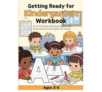 Getting Ready for Kindergarten Workbook: A Fun Fine Motor Skills Activity Book with 60 Pages of Pencil Control, Scissor Skills, and Tracing for Preschoolers and Pre-K Kids Ages 3-5