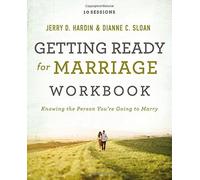 Getting Ready for Marriage Workbook: Knowing the Person You're Going to Marry