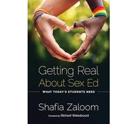 Getting Real about Sex Ed: What Today's Students Need