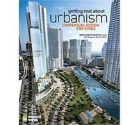 Getting Real on Urbanism Bernard Zyscovich, Douglas R. Porter (Auteur)