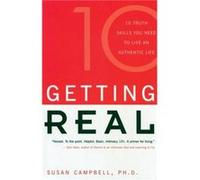 Getting Real The Ten Truth Skills You Need to Live an Authentic Life by Susan Campbell & Georgia Hughes Susan Campbell (Auteur)