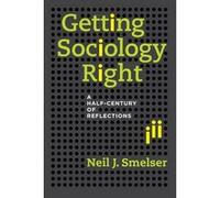 Getting Sociology Right by Neil J. Smelser Neil J Smelser, (Auteur)