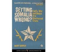 Getting Somalia Wrong?: Faith and War in a Shattered State (African Arguments) - [Version Originale] Inconnu (Auteur)