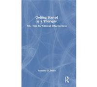 Getting Started as a Therapist - Smith Anthony D. Private practice Massachusetts USA - Taylor amp Francis Ltd - Livre en Anglais - Hardback Smith Anthony D. Private practice Massachusetts USASmith Ant