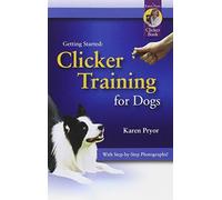 Getting Started: Clicker Training for Dogs.