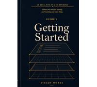 Getting Started: For people setting up and getting going