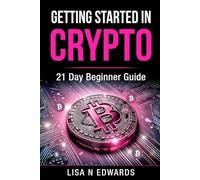 GETTING STARTED IN CRYPTO: 21 Day Beginner Guide