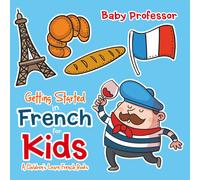 Getting Started In French For Kids A Children's Learn French Books