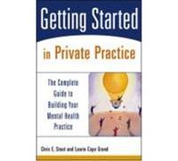 Getting Started in Private Practice: The Complete Guide to Building Your Mental Health Practice Stout, Chris E., Grand, Laurie Cope (Auteur)