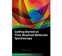 Getting Started on TimeResolved Molecular Spectroscopy by Jeffrey A. University of Oregon Cina Hardcover Book Jeffrey A. University of Oregon Cina (Auteur)