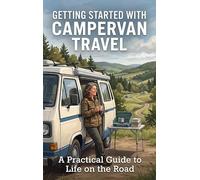 Getting Started with Campervan Travel: A Practical Guide to Life on the Road