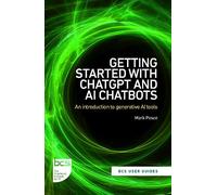 Getting Started with ChatGPT and AI Chatbots: An introduction to generative AI tools