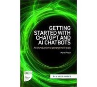 Getting Started with ChatGPT and AI Chatbots: An introduction to generative AI tools