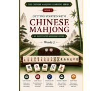 Getting Started with Chinese Mahjong: An Illustrated Beginner's Guide
