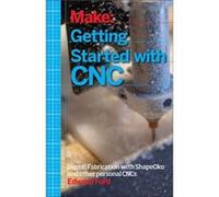 Getting Started with CNC by Edward Ford Edward Ford, (Auteur)