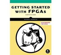 Getting Started with FPGAs by Russell Merrick Russell Merrick (Auteur)