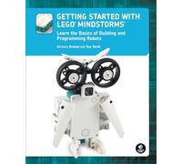Getting Started with LEGO® MINDSTORMS: Learn the Basics of Building and Programming Robots