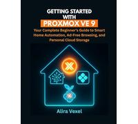 Getting Started with Proxmox VE 9: Your Complete Beginner’s Guide to Smart Home Automation, Ad-Free Browsing, and Personal Cloud Storage