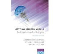 Getting Started with R - Petchey Owen L. Department of Evolutionary Biology and Environmental Studies University of Zurich - Oxford University Press - Liv Petchey Owen L. Department of Evolutionary Bi