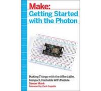 Getting Started with the Photon by Simon Monk Simon Monk, (Auteur)