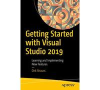 Getting Started With Visual Studio 2019: Learning And Implementing New Features