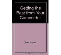 Getting The Best From Your Camcorder