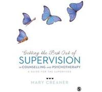 Getting the Best Out of Supervision in Counselling Psychotherapy by Mary Creaner Inconnu (Auteur)