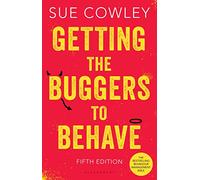 Getting the Buggers to Behave: The must-have behaviour management bible