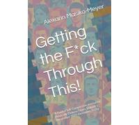 Getting the F*ck Through This!: A Guided Self-Compassion Journal for Politically Divisive Times. Volume 1 (November 2025-December 2026)