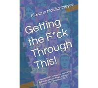 Getting the F*ck Through This!: A Guided Self-Compassion Journal for Politically Divisive Times. Volume 2 (January 2027-December 2027)