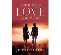 Getting The Love You Want: Love Made Practical