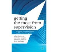 Getting the Most from Supervision A Guide for Counsellors and Psychotherapists by Alan Dunnett Alan Dunnett (Auteur)