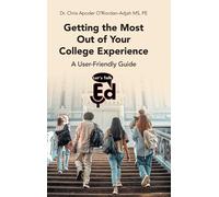 Getting The Most Out Of Your College Experience: A User-Friendly Guide Paperback Book By O'riordan-Adjah Ms Pe,Dr. Chris Apoder,