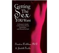 Getting the Sex You Want Judith Sachs, Sandra Leiblum (Auteur)