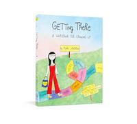 Getting There: A Workbook for Growing Up