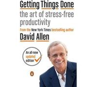 Getting Things Done – The Art of Stress-Free Productivity – Penguin Books