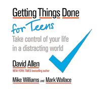 Getting Things Done for Teens by Mark Wallace Inconnu (Auteur)