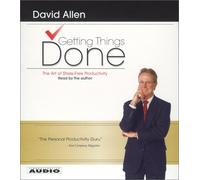 Getting Things Done: GETTING THINGS DONE Audiobook:The Art Of Stress-Free Productivity (Audio CD) by David Allen [Audiobook, Unabridged] (Getting Things Done)