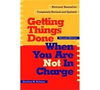 Getting Things Done When You Are Not in Charge Geoffrey M. Bellman (Auteur)