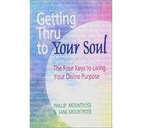 Getting Thru to Your Soul: Les quatre clés pour vivre votre but divin - Enfant intérieur et relations [VHS]