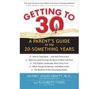 Getting to 30: A Parent's Guide to the 20-Something Years