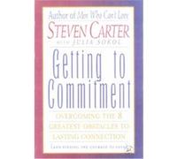 Getting to Commitment Julia Sokol, Steven Carter (Auteur)