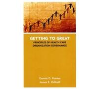 Getting to Great by James E. Orlikoff Dennis D. Pointer, James E. Orlikoff (Auteur)