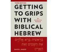 Getting to Grips with Biblical Hebrew, 3rd Edition: An Introductory Textbook