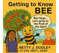 Getting to Know BEE: Bee says...Let's grow in the Fruit of the Spirit