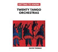 Getting To Know: Twenty Tango Orchestras