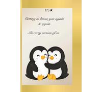 Getting to know you again, & again: Every version of us is my favorite, because every version brought me to you! A Couples Journal to Write Letters, Capture Memories & Celebrate Your Love