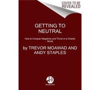 Getting to Neutral - Andy Staples - HarperCollins Publishers Inc - Livre en Anglais - Paperback Andy StaplesAndy Staples (Auteur)